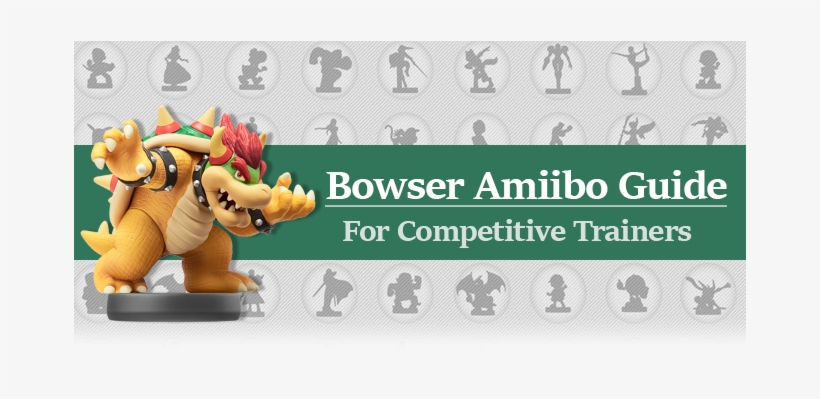 Amiibo Training Guide - Amiibo - Smash Bowser Character Pack (wii U), transparent png #3832780