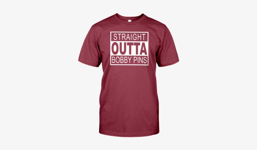 Straight Outta Bobby Pins T-shirt - Josh Allen Is Tall T Shirt, transparent png #3836671