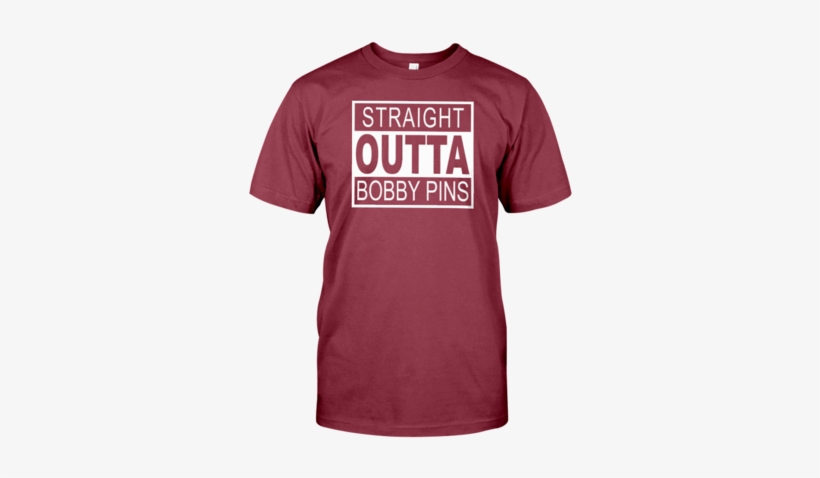 Straight Outta Bobby Pins T-shirt - Josh Allen Is Tall T Shirt, transparent png #3836671