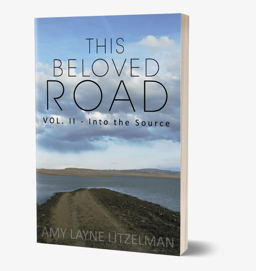 This Beloved Road Vol - Beloved Road Vol. Ii: Into The Source [book], transparent png #3837395
