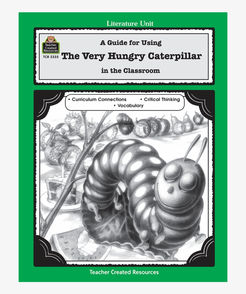 Tcr2335 A Guide For Using The Very Hungry Caterpillar - Guide For Using The Very Hungry Caterpillar In The, transparent png #3838459
