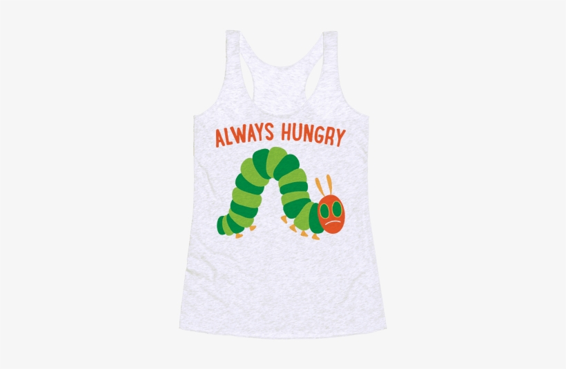 Always Hungry Caterpillar Racerback Tank Top - Space Force To Infinity And Beyond, transparent png #3838927