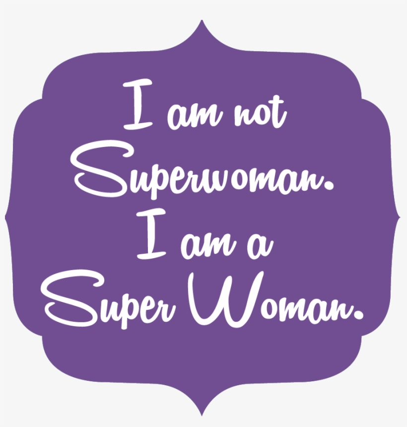 "i Am Not Super Woman, transparent png #3855608