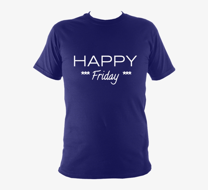 Happy Friday T Shirt - Signs - Women's T-shirts, transparent png #3856728