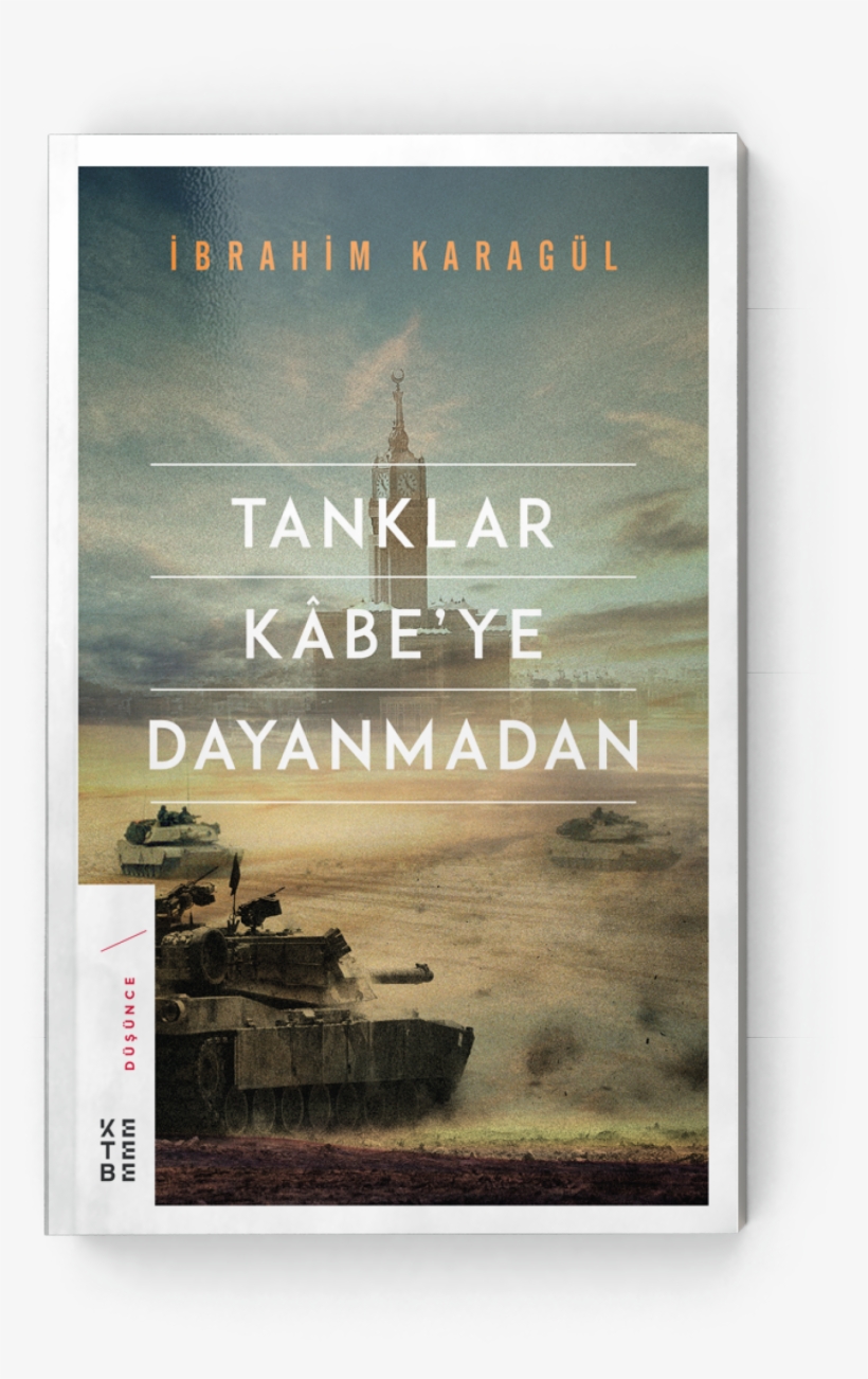 Before Tanks Are Upon Kaaba - Tanklar Kabeye Dayanmadan Kitap, transparent png #3882712