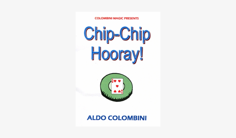 Chip Chip Hurray By Wild-colombini Magic - Trick, transparent png #3890988