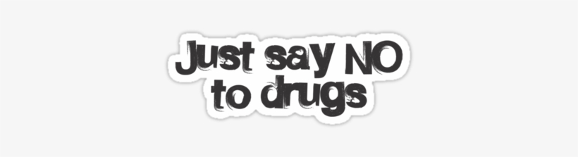 Just Say No To Drugs Sticker At Http - Say No To Drugs Black And White, transparent png #3896270