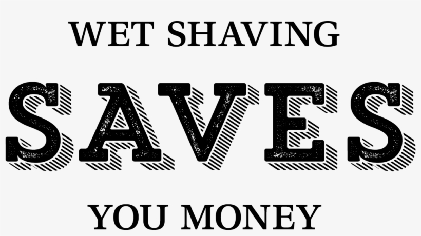 Wet Shaving Saves You Money - Shaving, transparent png #3897105