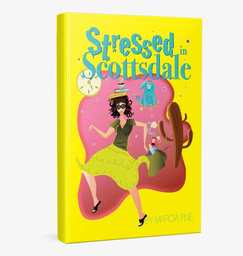 Stressed In Scottsdale - Stressed In Scottsdale By Marcia Fine, transparent png #3902547