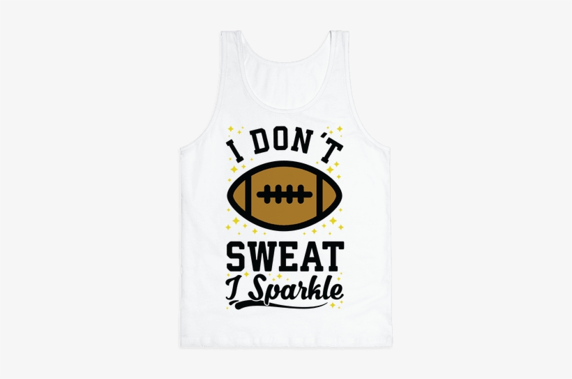 I Don't Sweat I Sparkle Football Tank Top - Cute Cross Country Shirts, transparent png #3904117