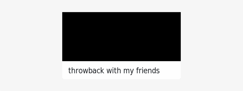 Friends, Funny, And Hellen Keller - Throwback With My Friends, transparent png #3904498