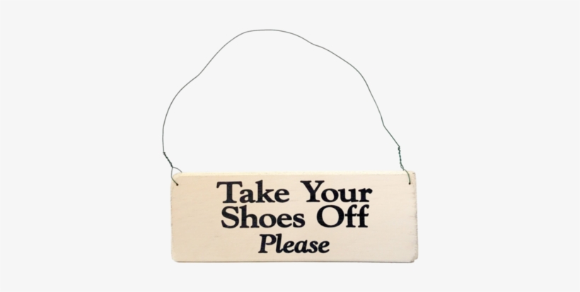 Take Your Shoes Off, Please Wood Sign With Saying - Shoe, transparent png #3916550