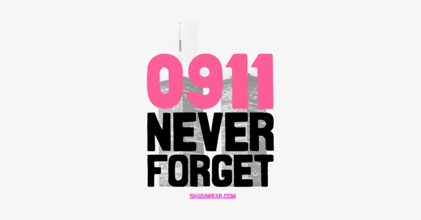 09/11 Never Forget - Kaysha, transparent png #3917007