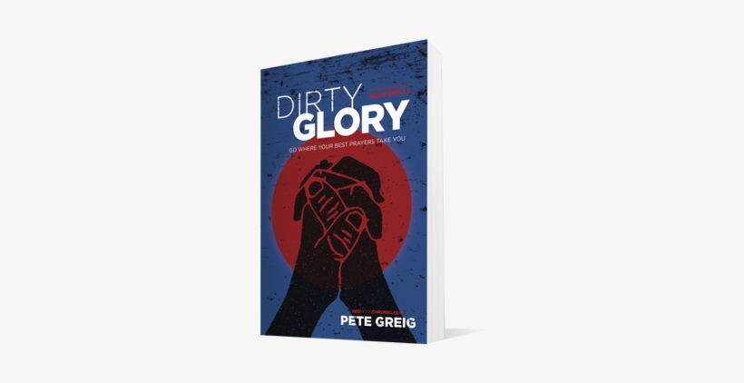 Dirty Glory Uncommon Stories Of Ordinary People Who - Dirty Glory, transparent png #3936880