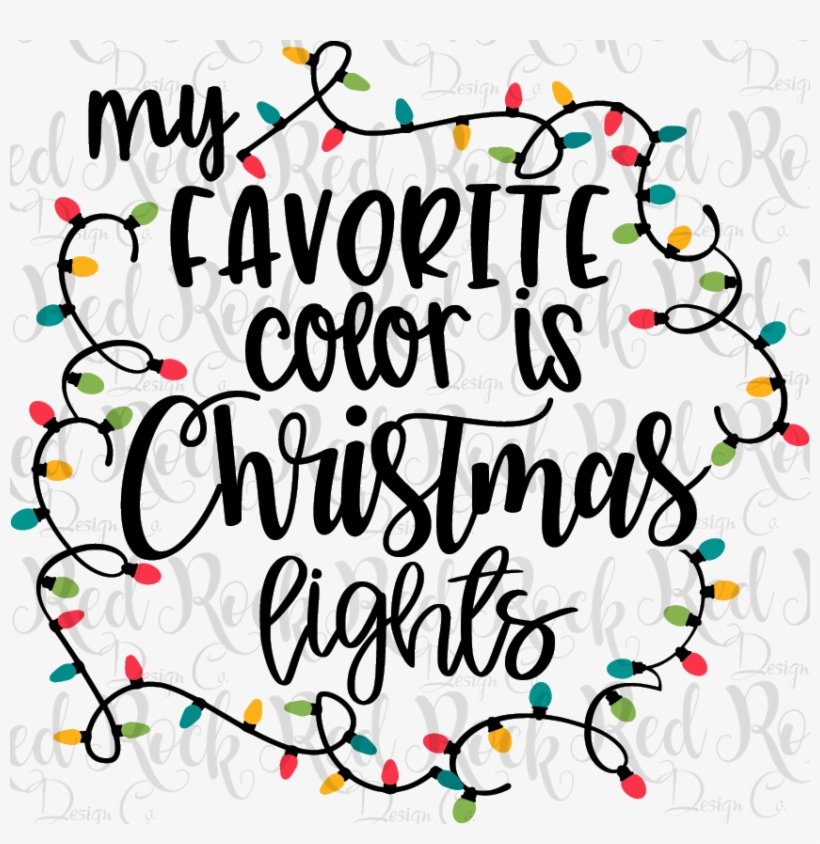 My Favorite Color Is Christmas Lights - My Favorite Color Is Christmas Lights Svg, transparent png #3939188