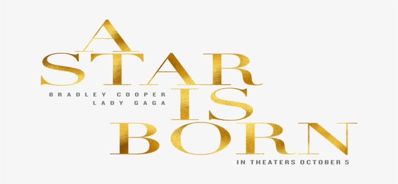 Bradley Cooper Should Take Pride In His Directorial - Star Is Born 2018 Logo, transparent png #3960452