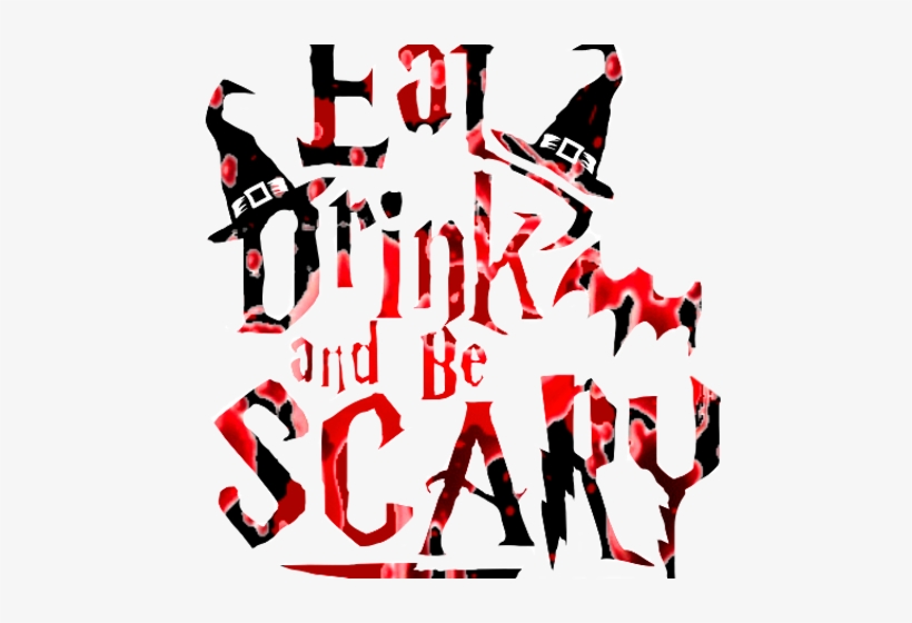 Eat Drink Be Scary, transparent png #3970603