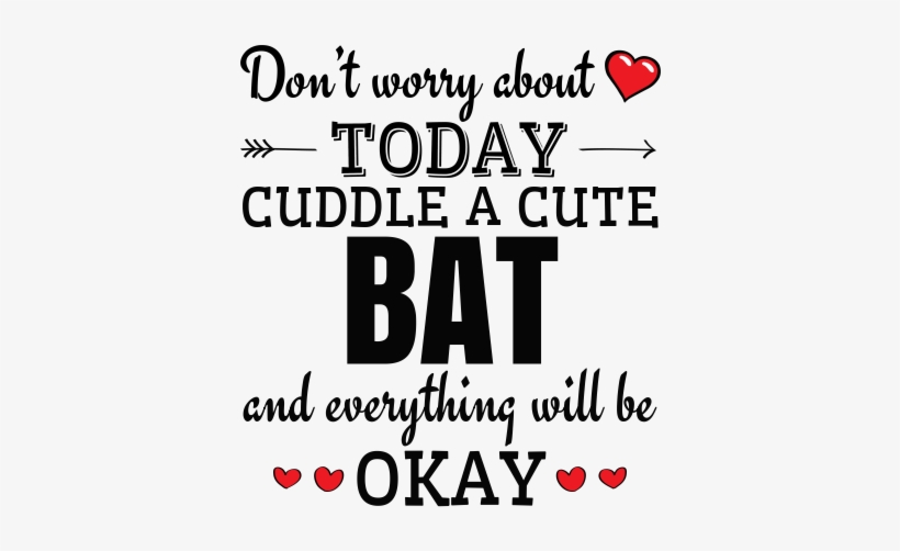 Don't Worry About Today Cuddle A Cute Bat And Everything - World Book Day 2012, transparent png #3976893