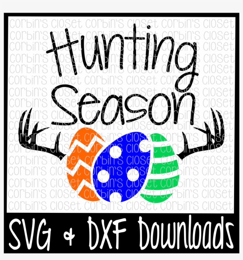 Easter Svg * Hunting Season * Easter Eggs Cut File - Egg Hunting Season Svg, transparent png #401180