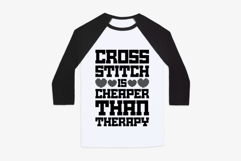 Cross Stitch Is Cheaper Than Therapy Baseball Tee - Hockey Is The Only Sport, transparent png #407531