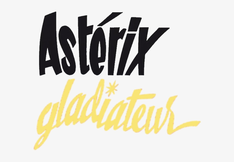 Astérix Gladiateur Logo Album - Asterix The Gladiator, transparent png #4009764