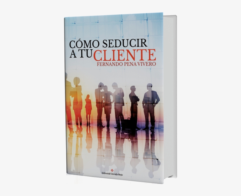 Cómo Seducir A Tu Cliente - العلاقات العامة وادارة الازمات, transparent png #4024821