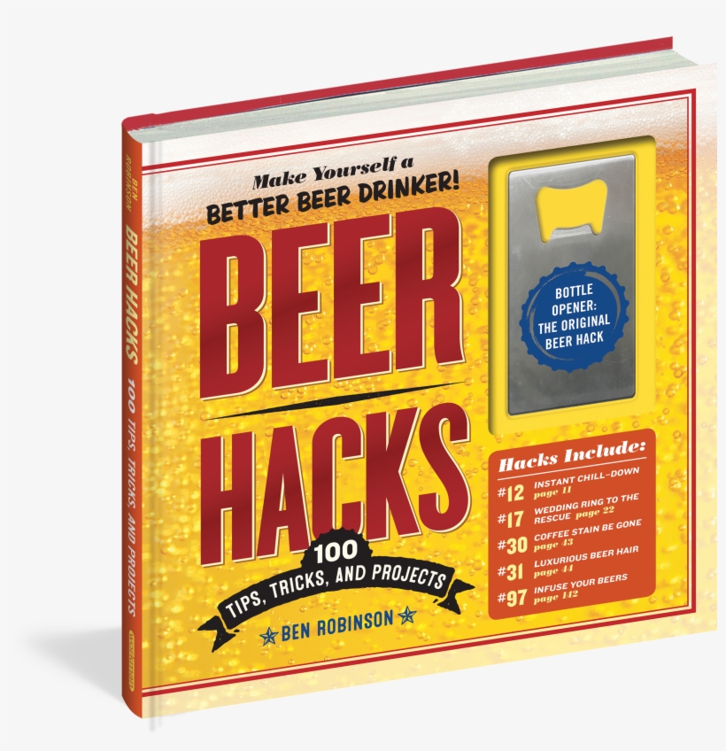 Cover - Beer Hacks: 100 Tips, Tricks, And Projects, transparent png #4025562