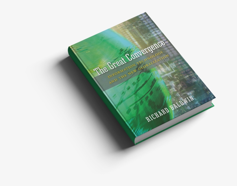 Cepr President, Richard Baldwin, Has Published A New - Great Convergence Information Technology And The New, transparent png #4028675