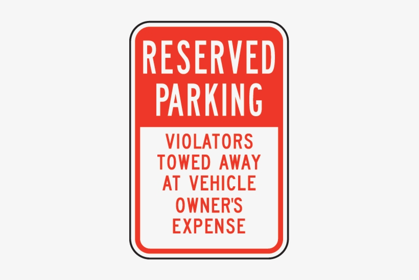 Reserved Parking Violators Towed Sign - Accuform No Parking Violators Will Be Towed Away At, transparent png #4038572