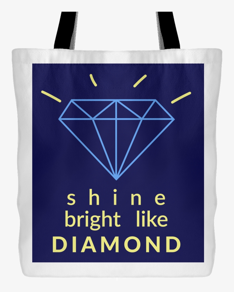 Shine Bright Like Diamond Bag - Birthday, transparent png #4052150