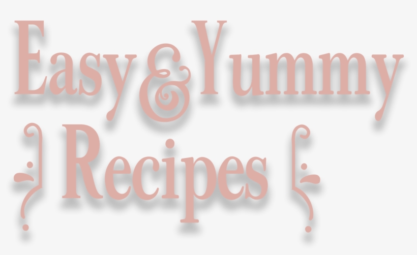 Easy And Yummy Recipes - Graphic Design, transparent png #4055928