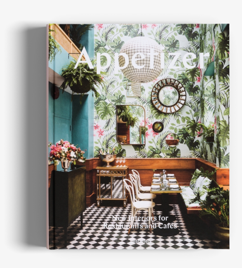 New Interiors For Restaurants And Cafés - Appetizer: New Interiors For Restaurants And Cafes, transparent png #4062635