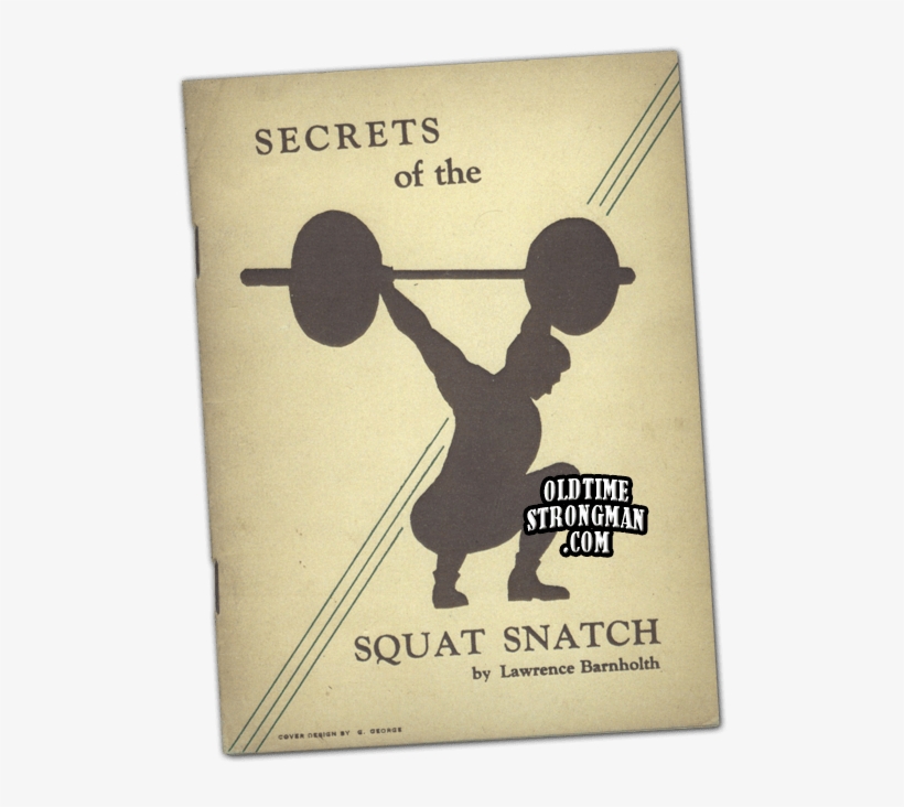 Secrets Of The Squat Snatch By Larry Barnholth - Secrets Of The Squat Snatch, transparent png #4075735