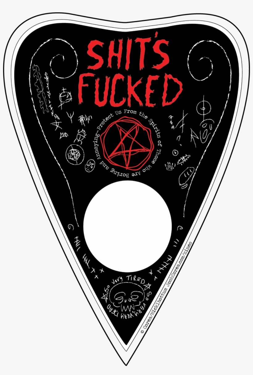 Shit's Fucked Planchette Sticker, transparent png #4079735