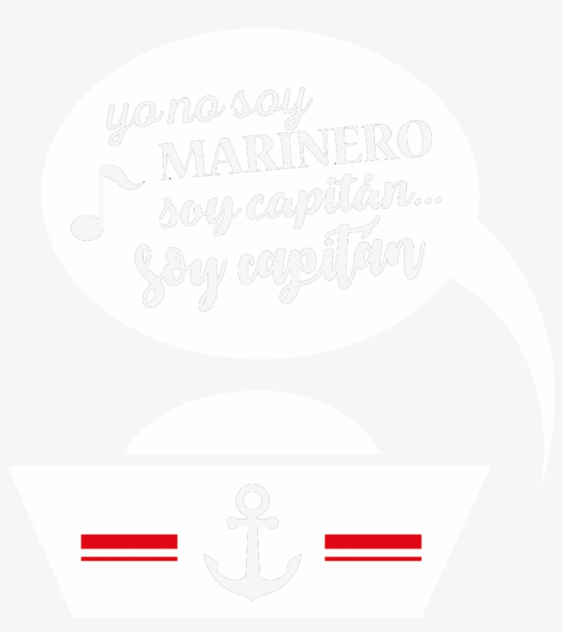 Personaliza Texto O Diseño - Yo No Soy Marinero Soy Capitan Camiseta, transparent png #4082647
