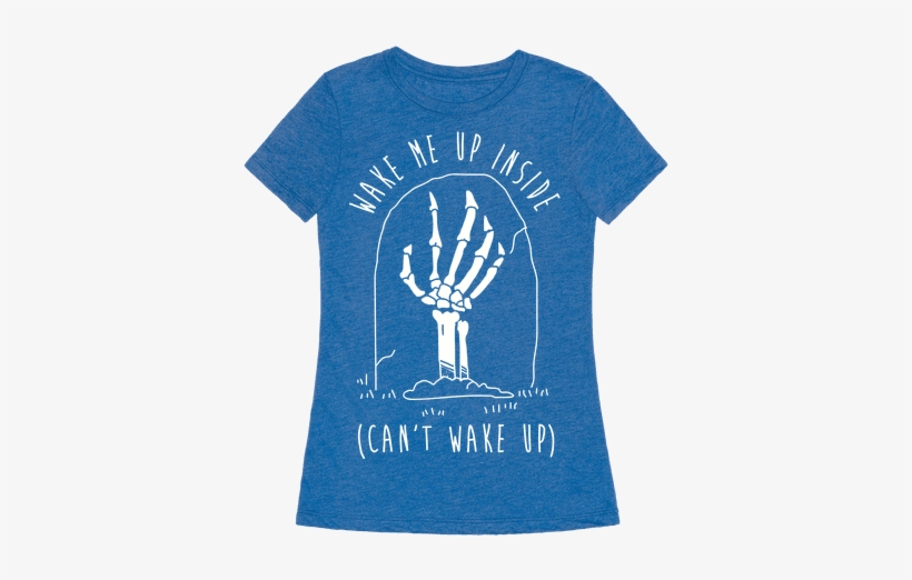 Wake Me Up Inside - Wake Me Up Wake Me Up Inside Tshirt, transparent png #416796