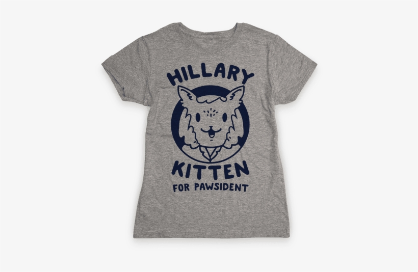 Hillary Kitten For Pawsident Womens T-shirt - If It Requires Pants Or A Bra It's Not Happening T-shirt:, transparent png #417227
