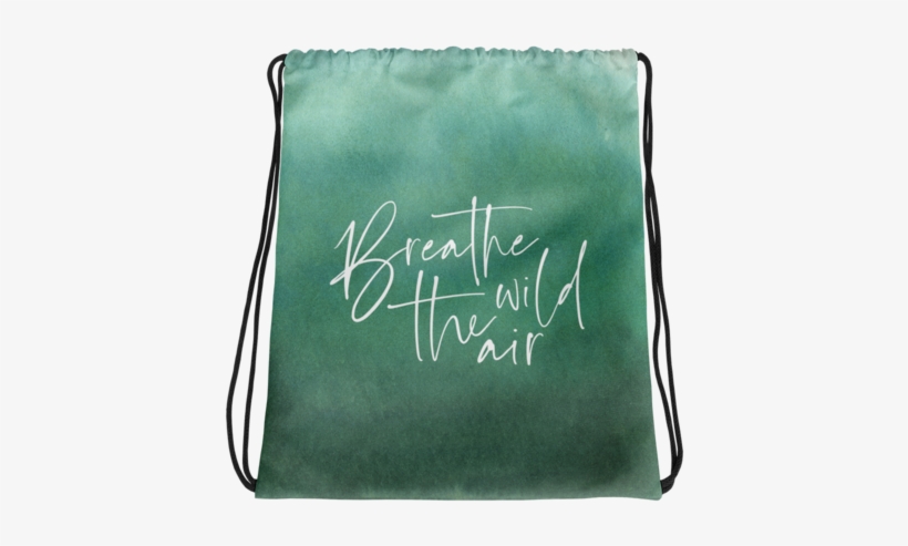 "breathe The Wild Air" - Bag, transparent png #417520