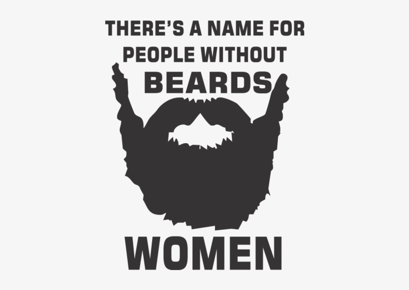There's A Name For People Without Beards - Theres A Name For People Without Beards, transparent png #4129647