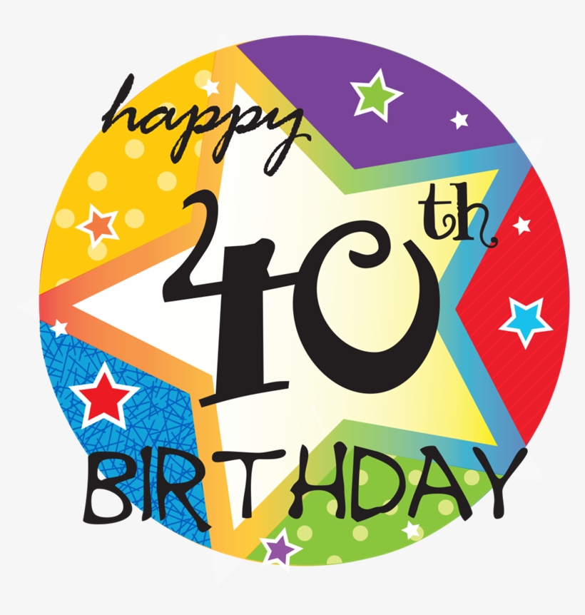 40th Birthday - Image - Happy, transparent png #4152356