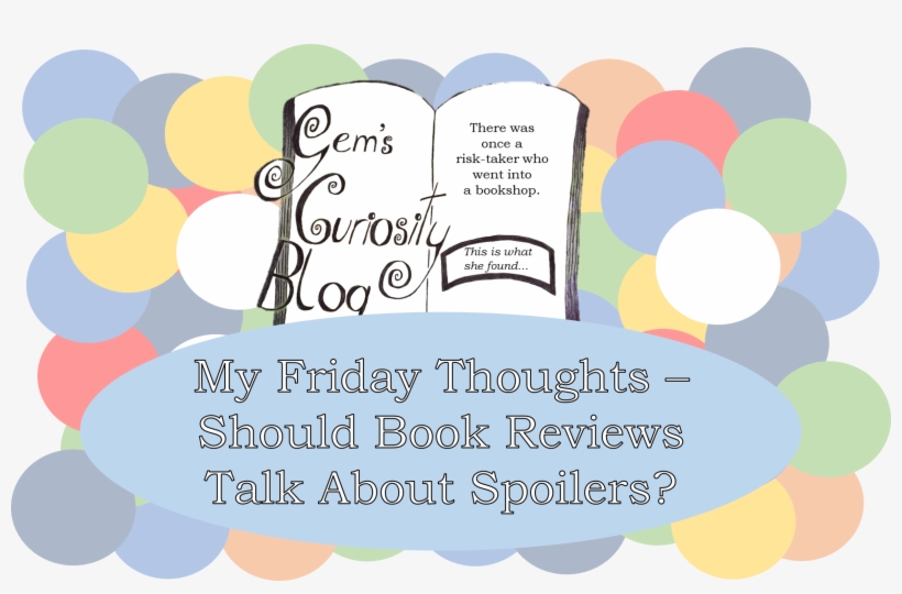 My Friday Thoughts Should Book Reviews Talk About Spoilers - Blog, transparent png #4155482