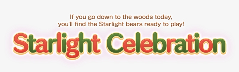 Starlight Celebration If You Go Down To The Woods Today, - Graphics, transparent png #4158937