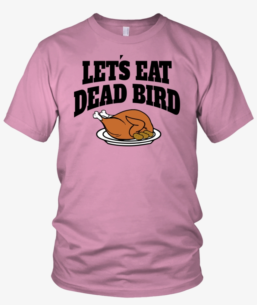 All Woman Brands "let's Eat Dead Bird" Funny Thanksgiving - All Woman Brands Black Cat Crossing Path Funny Halloween, transparent png #4163501