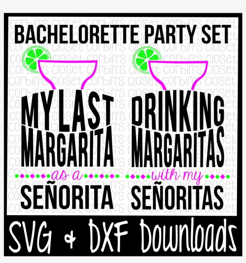 Margarita Svg * Bachelorette Party Svg * Margaritas - My Last Margarita As A Senorita, transparent png #4169685