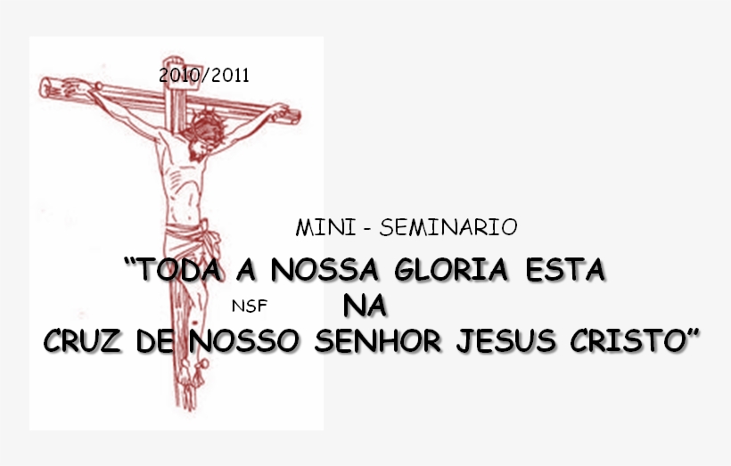 "toda A Nossa Gloria Esta Na Cruz De Nosso Senhor Jesus - Jesus, transparent png #4195282