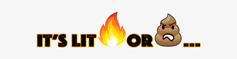 Its Lit Or Shit Emoji - Fire, transparent png #421752