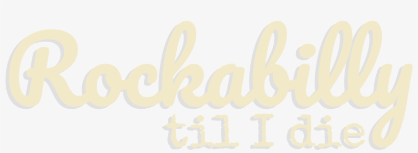 Rockabilly Til I Die - Calligraphy, transparent png #4200687
