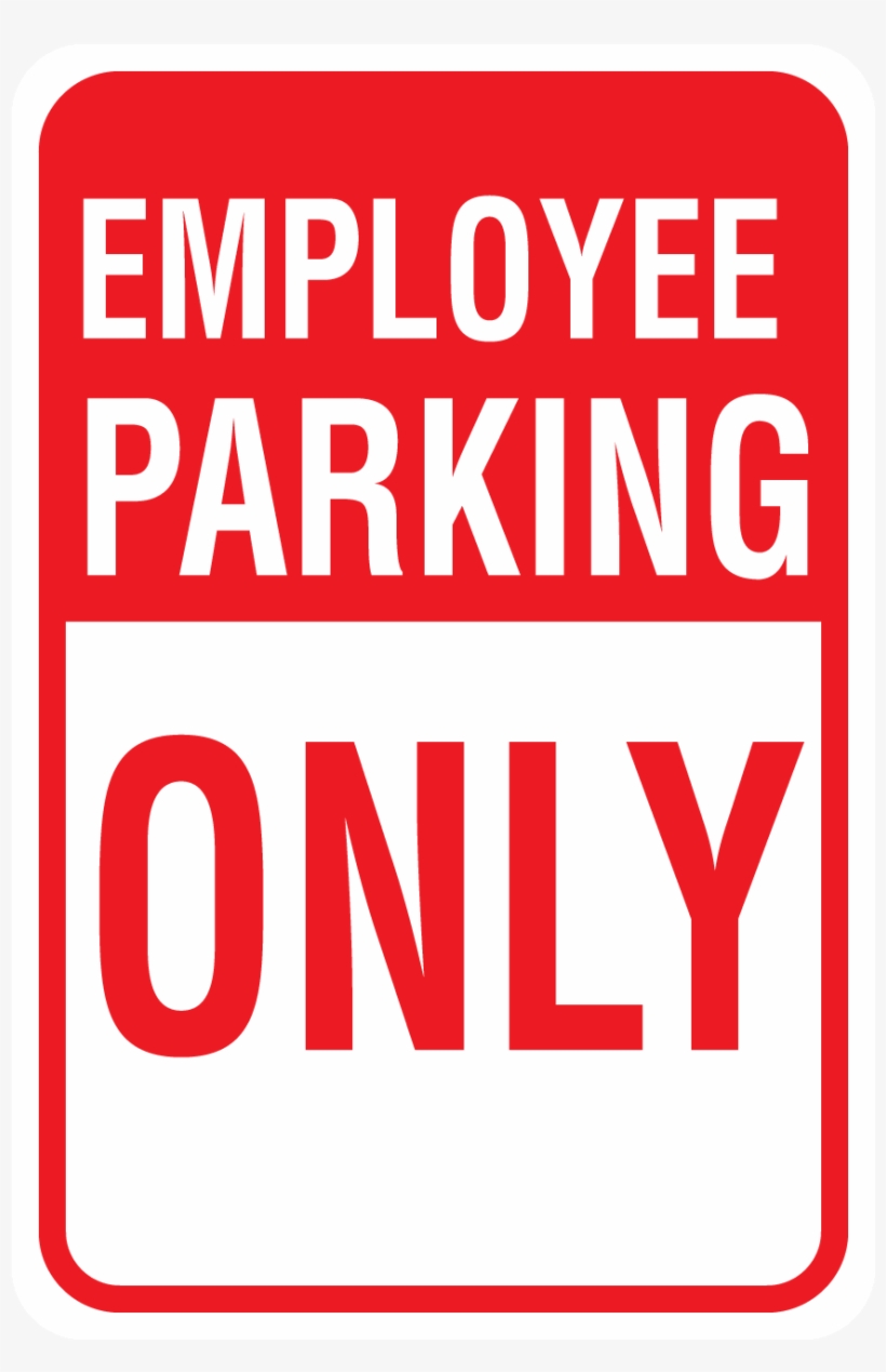 Employee Parking Only - Special Event Parking Sign, transparent png #4208057