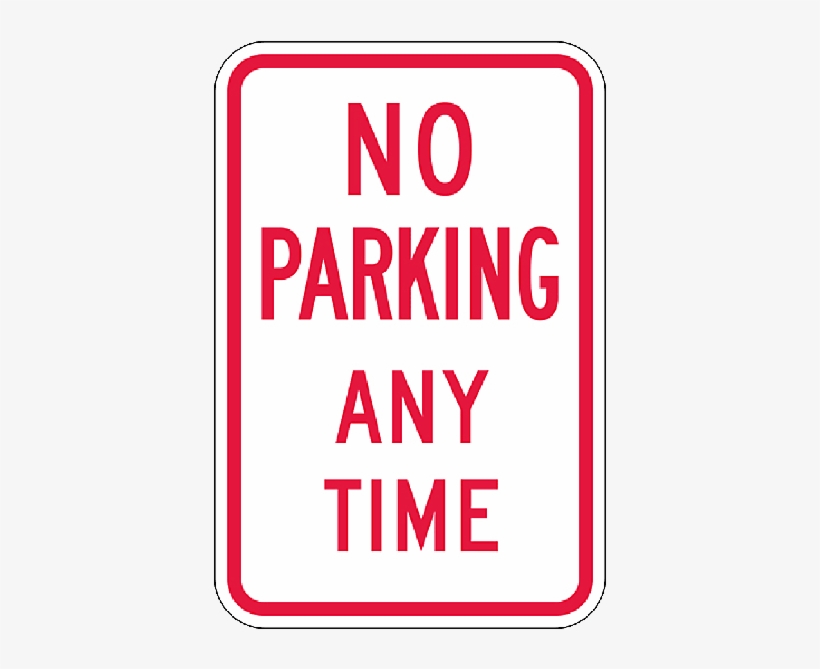 No Parking Any Time Sign, 18 Inch X 12 Inch - Printable No Parking Signs, transparent png #4208081