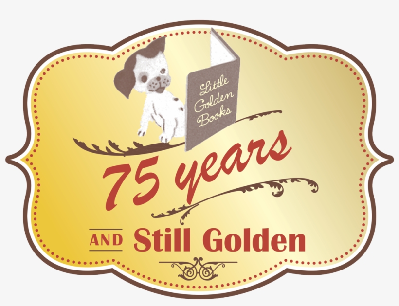 Little Golden Books 75 Years And Still Golden - Little Golden Books, transparent png #4221794